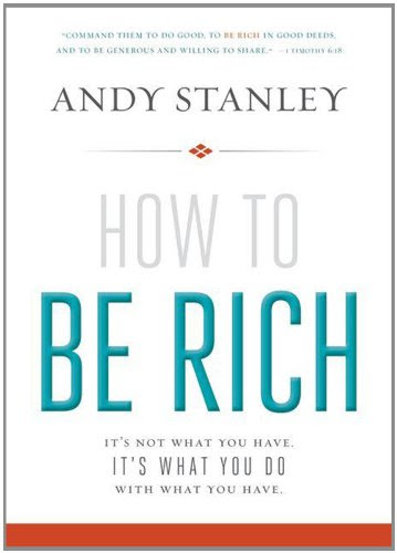 Andy Stanley How to be Rich