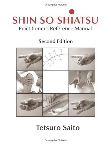 Shin So Shiatsu: Healing the Deeper Meridian Systems - Practitioner's Reference Manual, Second Edition