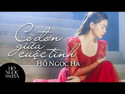 Cô Đơn Giữa Cuộc Tình - Hồ Ngọc Hà (OFFICIAL)