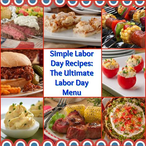 simple labor day recipes  ultimate labor day menu