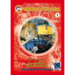 Wissen für Kids 1 - Ein Tag im Zoo/ Eine Bahnfahrt durch Nordamerika/Wie entsteht eine Zeitung? [Edizione: Germania]