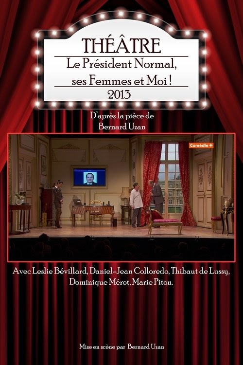 Assistir o filme Le Président Normal, ses Femmes et Moi ! DUBLADO E
LEGENDADO ONLINE 2013 EM HD online