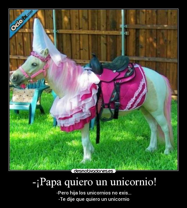 -¡Papa quiero un unicornio! | Desmotivaciones