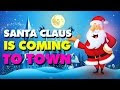 Santa Claus Is Coming To Town