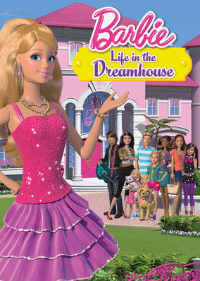 Barbie Life in the Dreamhouse - Season 1