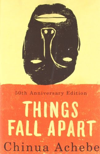 Things Fall Apart, by Chinua Achebe