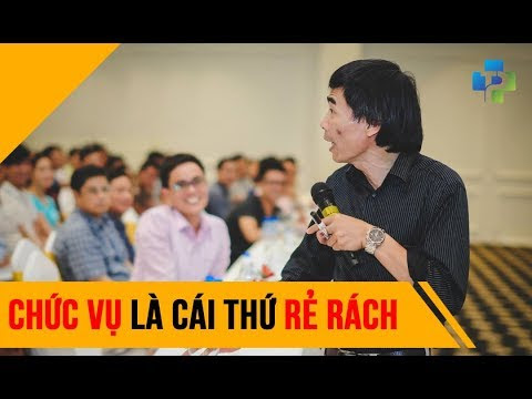 Chức vụ là cái thứ rẻ rách - Tiến Sĩ Lê Thẩm Dương 2018