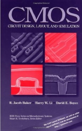 CMOS (Circuit Design, Layout, and Simulation), by R. Jacob Baker, Harry W. Li, David E. Boyce