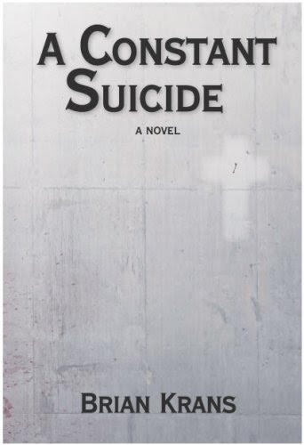 A Constant Suicide, by Brian Krans