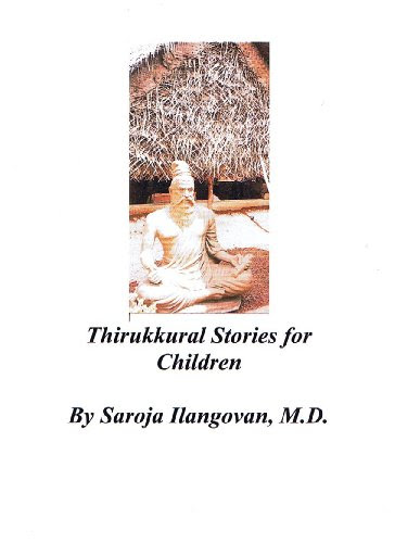Ethics for Kids based on ThirukkuralBy Saroja Ilangovan M.D.