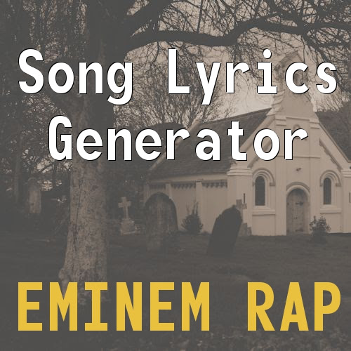 Eminem Rap Generator