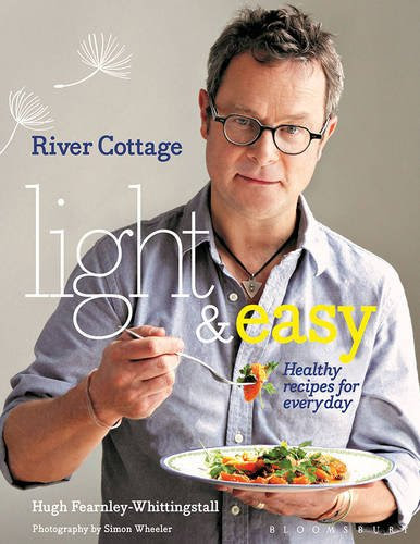 River Cottage Light & Easy: Healthy Recipes for Every Day, by Hugh Fearnley-Whittingstall