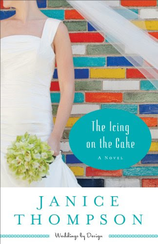 The Icing on the Cake (Weddings by Design Book #2): A Novel, by Janice Thompson