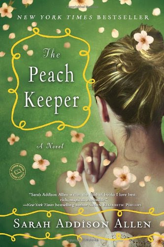The Peach Keeper: A Novel (Random House Reader's Circle), by Sarah Addison Allen
