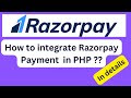 How to integrate payment gateway in PHP? OR How to integrate Razorpay with my PHP website? 