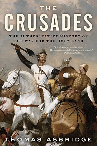 Download The Crusades: The Authoritative History of the War for the Holy Land