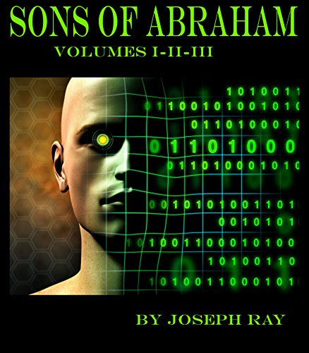 Sons of Abraham: Sci-fi Volumes I-II-III, by Joseph Ray