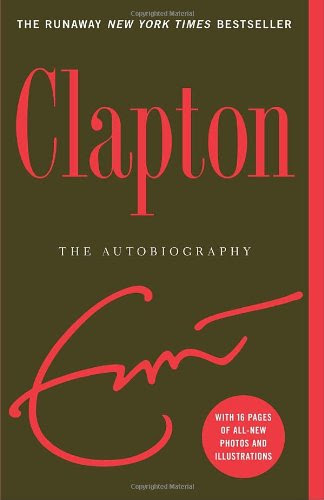 Clapton: The Autobiography, by Eric Clapton
