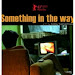 watch  Something in the Way (2013) full movie free streaming online in english 