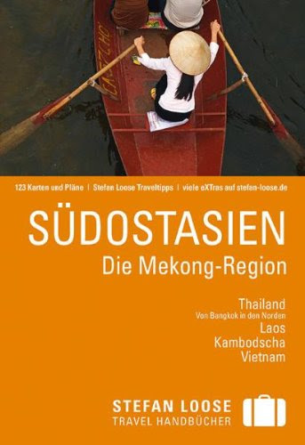 Südostasien. Die Mekong-RegionFrom Stefan Loose Verlag