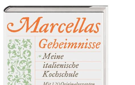 Pdf Download Marcellas Geheimnisse. Meine italienische Kochschule. Mit 120 Originalrezepten Best Sellers PDF