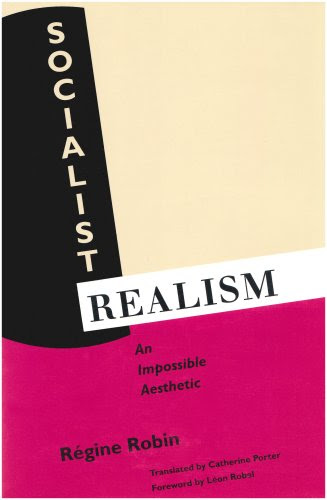 Socialist Realism: An Impossible AestheticBy Regine Robin