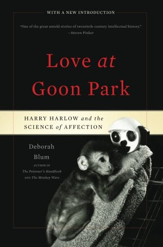 Love at Goon Park: Harry Harlow and the Science of Affection