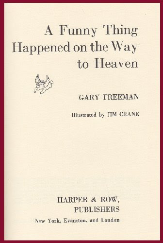 A Funny Thing Happened on the Way to Heaven, by Gary Freeman