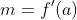 m=f'(a)