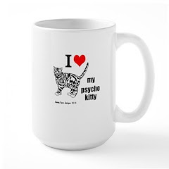 I Love My Psycho Kitty Large Mug