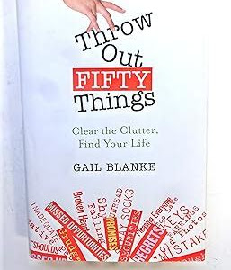 Download AudioBook Throw Out Fifty Things: Clear the Clutter, Find Your Life Kindle Unlimited PDF
