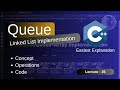 C++ : Lecture 25: Queue - Linked List Implementation : Mastering Queue Made Simple !