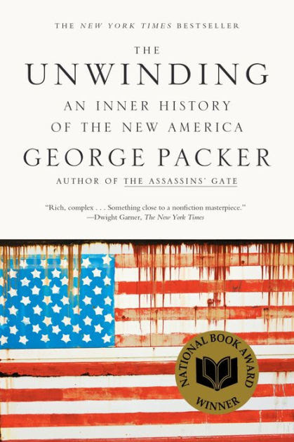 The Unwinding: An Inner History of the New America|Paperback