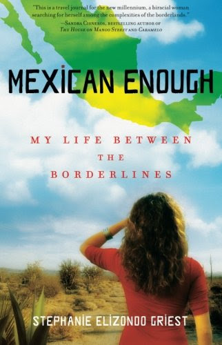 Mexican Enough: My Life between the Borderlines