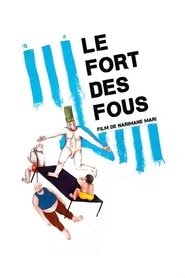 Le fort des fous (2017) film online stream film Überspielenin
deutschland