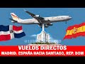 Aerolínea Abre Vuelos Directos De Madrid, España A Santiago De Los Caballeros