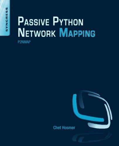 Python Passive Network Mapping: P2NMAP, by Chet Hosmer