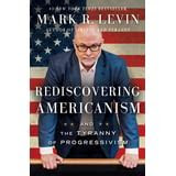 Download Ebook Rediscovering Americanism: And the Tyranny of Progressivism Free Download PDF