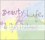 Beauty, Life, & Babies