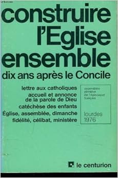Construire L Eglise Ensemble Dix Ans Apr 232 S Le Concile Lettre Aux Catholiques Accueil Et