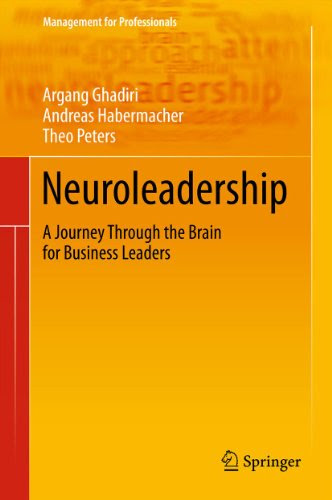 Neuroleadership: A Journey Through the Brain for Business Leaders (Management for Professionals), by Argang Ghadiri, Andreas Habermacher,