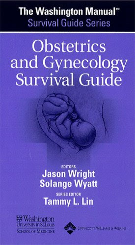 The Washington Manual® Obstetrics and Gynecology Survival Guide (The Washington Manual®  Survival Guide Series)