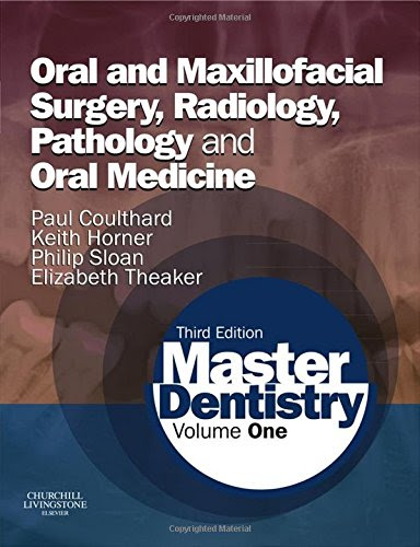 Master Dentistry: Volume 1: Oral and Maxillofacial Surgery, Radiology, Pathology and Oral Medicine, 3eBy Paul Coulthard BDS  MFGDP  MDS