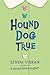 Hound Dog True