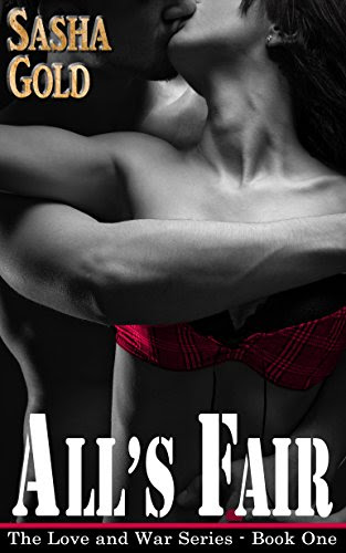 All's Fair (Love and War Book 1), by Sasha Gold