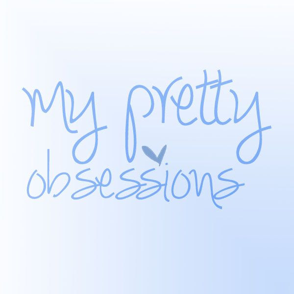 My Pretty Obsessions
