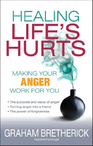 Healing Life's Hurts: Make Your Anger Work for You