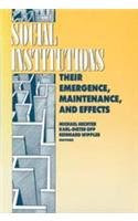 Social Institutions: Their Emergence, Maintenance, and Effects (Communication and Social Order)From Aldine Transaction
