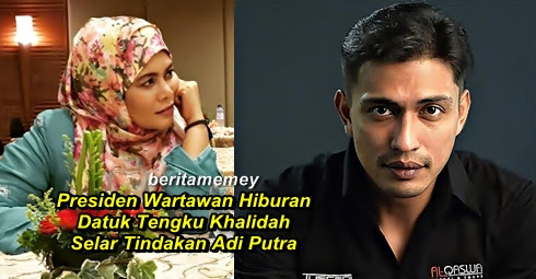 Presiden Wartawan Hiburan, Datuk Tengku Khalidah "Sekolahkan" Adi Putra.. Setepek Kena