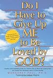 Do I Have To Give Up ME to be Loved by GOD?